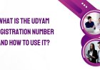 What is the Udyam Registration Number and how to use it?
